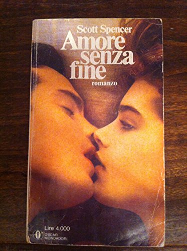 Un amore senza fine (Oscar bestsellers) - Spencer, Scott: 9788804388494 -  AbeBooks