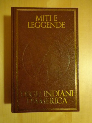 Imagen de archivo de Miti e leggende degli indiani d'America (Oscar varia) a la venta por medimops