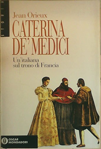 Beispielbild fr Caterina de' Medici. Un'italiana sul trono di Francia (Oscar storia) zum Verkauf von medimops