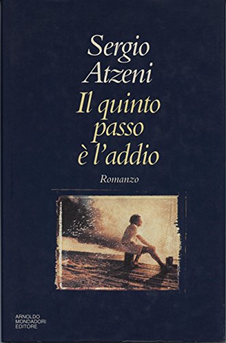 9788804393818: Il Quinto Passo E L'Addio: Romanzo