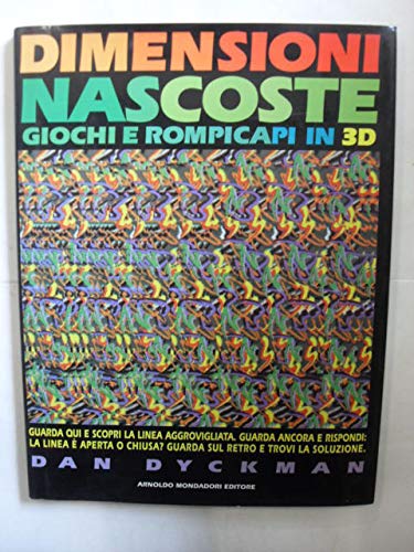 Stock image for Dimensioni nascoste. Giochi e rompicapi in 3D Dyckman, Dan for sale by Librisline