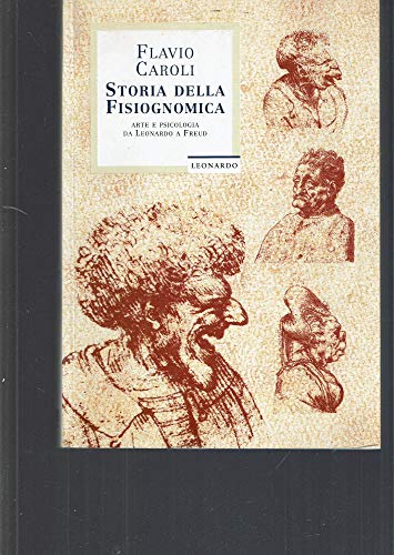 9788804394211: Storia della fisiognomica. Arte e psicologia da Leonardo a Freud