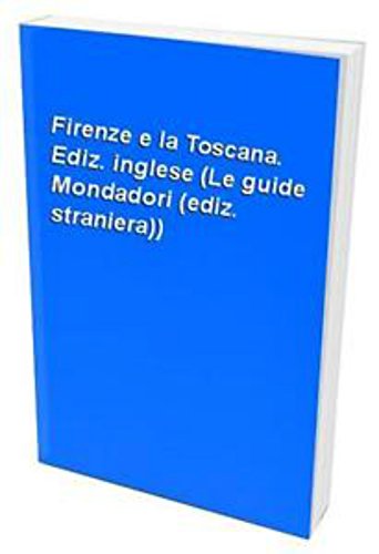 9788804396376: Firenze e la Toscana. Ediz. inglese (Le guide Mondadori (ediz. straniera))