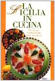 Stock image for La Sicilia in Cucina: Le Ricette Fondamentali Gesto Per Gesto for sale by GoldenWavesOfBooks