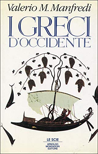 I Greci d'Occidente (Scie) (Italian Edition) (9788804397854) by Manfredi, Valerio