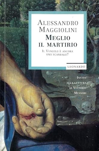 Beispielbild fr Meglio il martirio (Leonardo. Saggistica religiosa) zum Verkauf von medimops