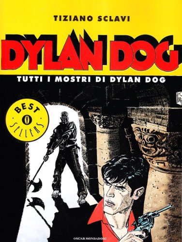 9788804406891: Tutti i mostri di Dylan Dog (Oscar bestsellers)