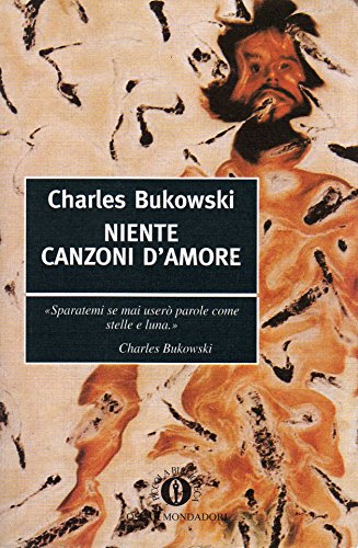 Niente canzoni d'amore (Oscar piccoli saggi) - Bukowski, Charles