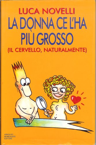 Stock image for La donna ce l'ha pi grosso (Biblioteca umoristica Mondadori) for sale by medimops