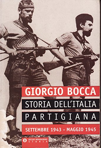 Storia dell' Italia partigiana - Settembre 1943 - Maggio 1945 - Bocca, Giorgio