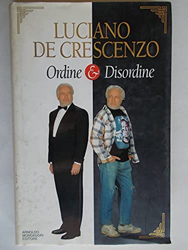 Imagen de archivo de Ordine e disordine (I libri di Luciano De Crescenzo) (Italian Edition) a la venta por Once Upon A Time Books