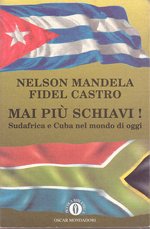 Imagen de archivo de Mai pi schiavi! Sudafrica e Cuba nel mondo di oggi a la venta por Libreria Oltre il Catalogo