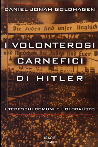 9788804420347: I volonterosi carnefici di Hitler