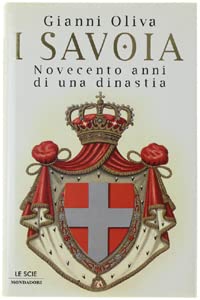 I Savoia: Novecento anni di una dinastia (Le Scie) (Italian Edition)