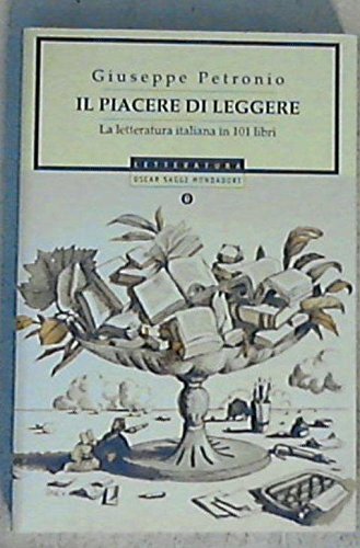 Beispielbild fr Il piacere di leggere. La letteratura italiana in 101 libri (Oscar saggi) zum Verkauf von medimops