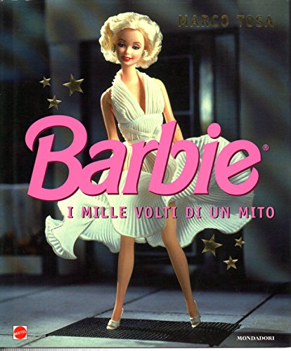 9788804429654: Barbie. I mille volti di un mito