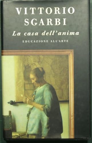 Imagen de archivo de La casa dell'anima. Educazione all'arte a la venta por Apeiron Book Service