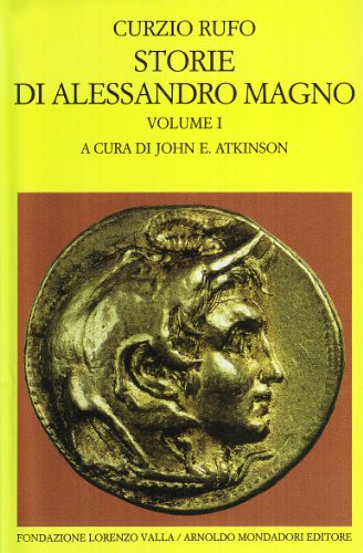 Storie di Alessandro Magno (Le storie e i miti di Alessandro) (Italian Edition) (9788804434689) by Curtius Rufus, Quintus