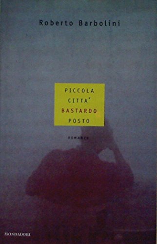 Imagen de archivo de Piccola citt bastardo posto (Letteratura contemporanea) a la venta por medimops