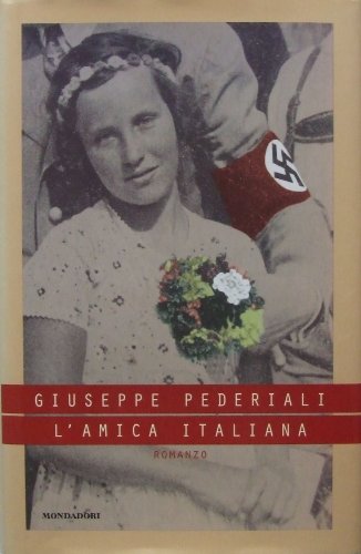 9788804447757: L'amica italiana: Romanzo (Scrittori italiani) (Italian Edition)
