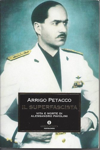 Stock image for Il superfascista: Vita e morte di Alessandro Pavolini (Le Scie) (Italian Edition) for sale by ThriftBooks-Dallas