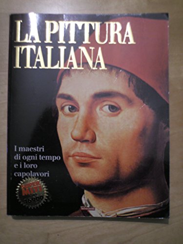 Stock image for La pittura italiana. I maestri di ogni tempo e i loro capolavori for sale by Libreria Oltre il Catalogo