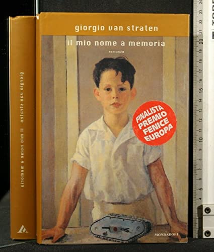 Il mio nome a memoria: Romanzo (Scrittori italiani e stranieri) (Italian Edition) (9788804458074) by Van Straten, Giorgio