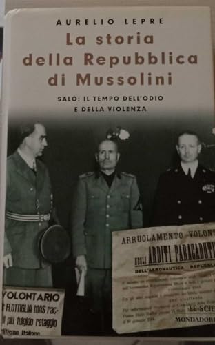 Stock image for La storia della Repubblica di Mussolini. Sal: il tempo dell'odio e della violenza for sale by Liberio
