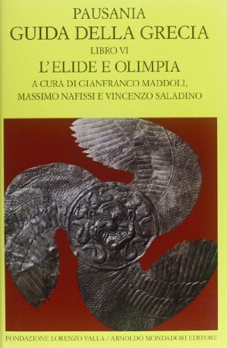9788804459118: Guida della Grecia. L'Elide e l'Olimpia (II parte) (Vol. 6) (Scrittori greci e latini)
