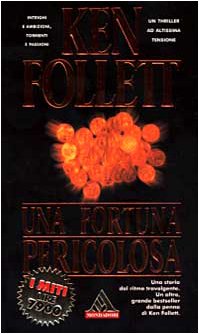 UNA FORTUNA PERICOLOSA (A DANGEROUS FORTUNE){ ITALIAN EDITION } (9788804464556) by Ken Follett
