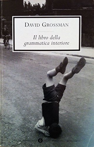 Il libro della grammatica interiore (9788804467465) by David Grossman