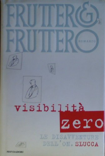 VisibilitaÌ€ zero: Le disavventure dell'on Slucca (Biblioteca umoristica Mondadori) (Italian Edition) (9788804467601) by Fruttero, Carlo