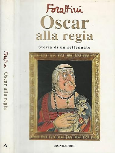 Beispielbild fr Oscar alla regia: Storia di un settennato (I libri di Giorgio Forattini) zum Verkauf von medimops