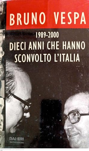 9788804470588: Dieci anni che hanno sconvolto l'Italia. 1989-2000