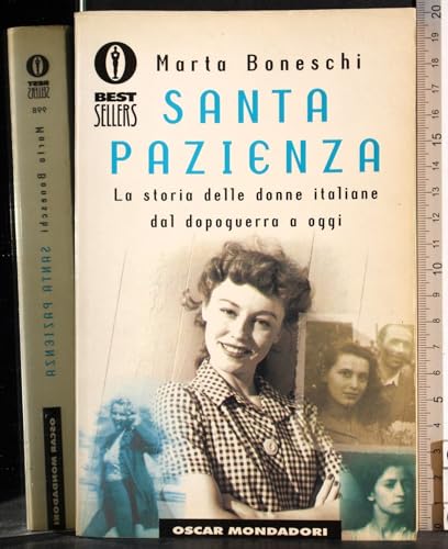 Imagen de archivo de Santa pazienza. La storia delle donne italiane dal dopoguerra ad oggi (Oscar bestsellers) a la venta por medimops