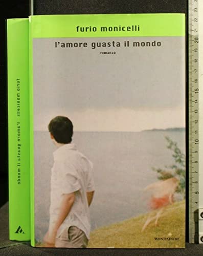 9788804474890: L'amore guasta il mondo (Scrittori italiani e stranieri)