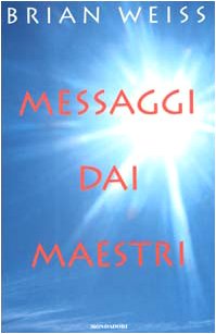 Messaggi dai maestri (Ingrandimenti) (9788804474937) by Weiss, Brian L