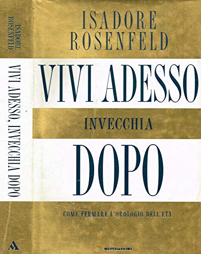 Beispielbild fr Vivi adesso, invecchia dopo. Come fermare l'orologio dell'et (Comefare) zum Verkauf von medimops