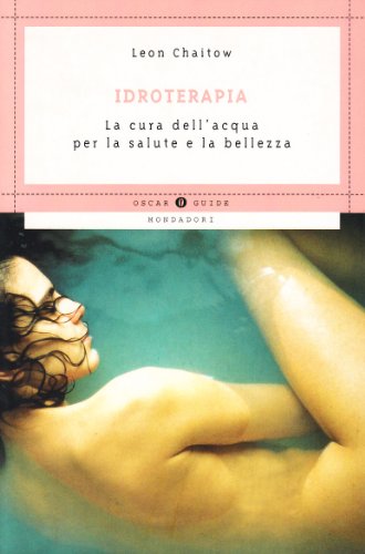 Idroterapia. La cura dell'acqua per la salute e la bellezza (9788804476979) by Unknown Author