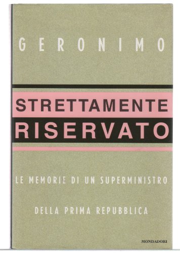 9788804480839: Strettamente riservato. Le memorie di un superministro della Prima Repubblica