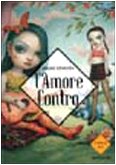 Stock image for L'Amore Contro: Romanzo for sale by Viciteco - Arianna's Web