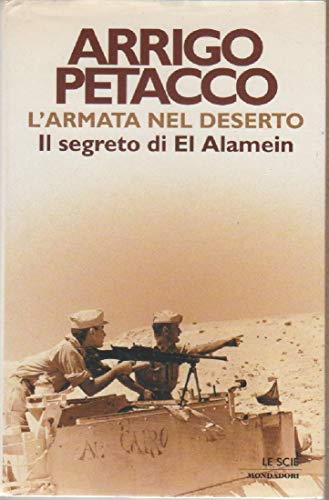 9788804489566: L'armata nel deserto. Il segreto di El Alamein
