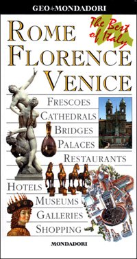 9788804490050: Rome Florence Venice. The best of Italy. Ediz. illustrata (Le guide Mondadori (ediz. straniera))