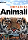 9788804491699: Emergenza animali. Una guida per conoscere e difendere il nostro pianeta (Scienza attiva)