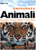 9788804491699: Emergenza Animali. Una guida per conoscere e difendere il nostro pianeta