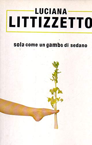 Stock image for Sola come un gambo di sedano for sale by Librairie Th  la page