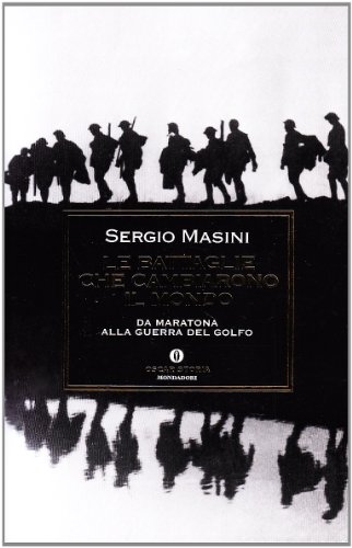 Stock image for Le battaglie che cambiarono il mondo. Da Maratona alla Guerra del Golfo for sale by Zubal-Books, Since 1961