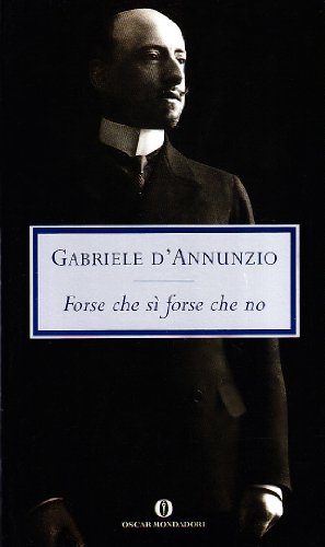 Forse che sÃ¬, forse che no (9788804499992) by Gabriele D'Annunzio