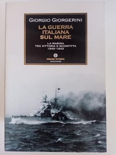 Beispielbild fr La guerra italiana sul mare. La Marina tra vittoria e sconfitta 1940-1943 zum Verkauf von AwesomeBooks