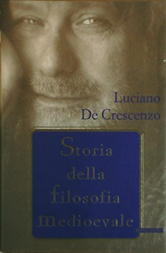 9788804502913: Storia della filosofia medioevale (I libri di Luciano De Crescenzo)